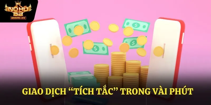 Trang chủ 47 Giao dịch nhanh chóng