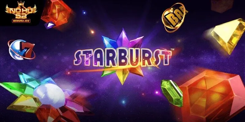 Nổ Hũ Starburst: Chơi Thông Minh, Thắng Lớn Mỗi Ngày 4 Những mẹo chơi nổ hũ Starburst hiệu quả