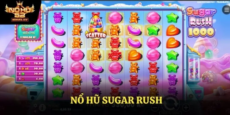 Nổ Hũ Sugar Rush - Game Cá Cược Hàng Đầu Tại Nohu52